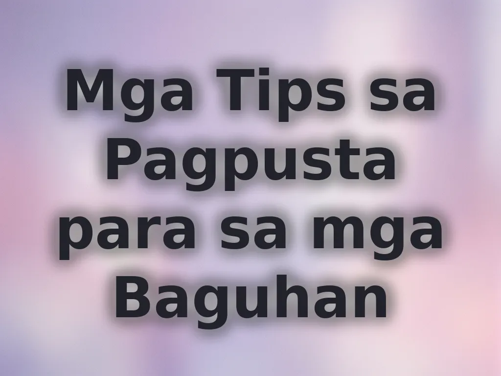Mga Tips sa Pagpusta para sa mga Baguhan
