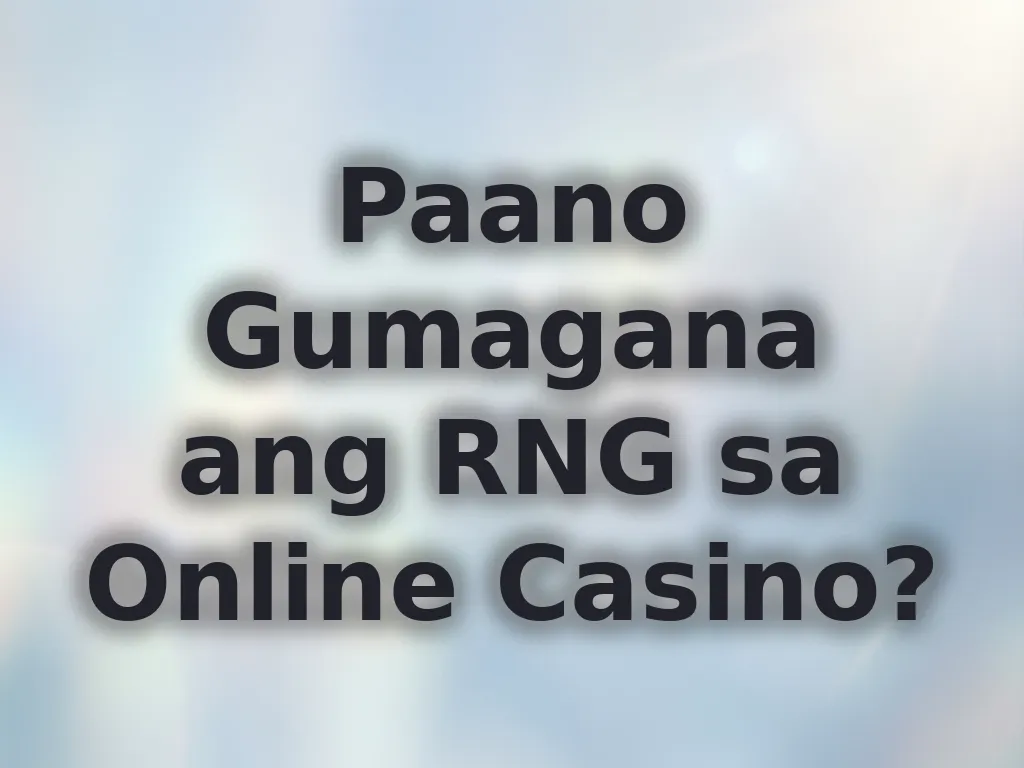 Paano Gumagana ang RNG sa Online Casino?